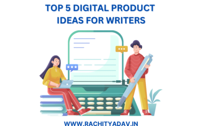 Top 5 Digital Product Ideas For Writers